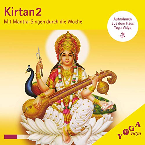 Kirtan 2 (CD): Mit Mantra-Singen durch die Woche. Live-Aufnahmen aus dem Haus Yoga Vidya. (Kirtan: Live-Aufnahmen aus dem Hause Yoga-Vidya.)
