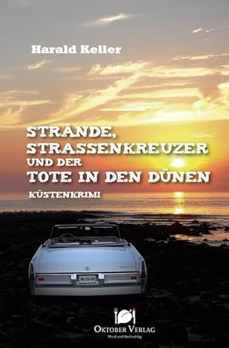 Strände, Straßenkreuzer und der Tote in den Dünen: Küstenkrimi (Mord und Nachschlag)