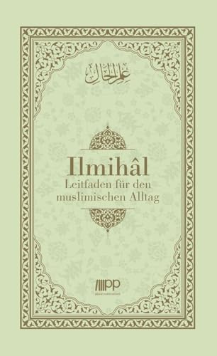 Ilmihal: Leitfaden für den muslimischen Alltag