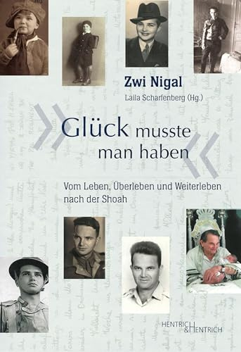„Glück musste man haben“: Vom Leben, Überleben und Weiterleben nach der Shoah