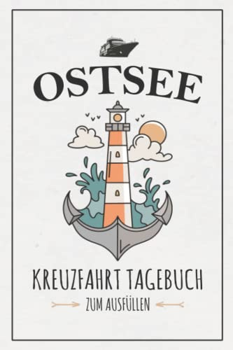 Ostsee Kreuzfahrt Tagebuch: Kreuzfahrttagebuch zum Ausfüllen / Schiffsreise Souvenir / Kreuzfahrt Logbuch Ostsee Geschenk / Kreuzfahrtschiff Urlaub / Ostseeurlaub Geschenkidee
