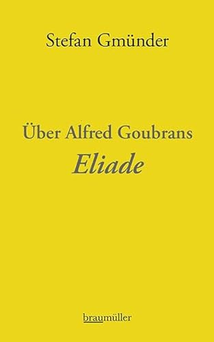 Über Alfred Goubrans Eliade