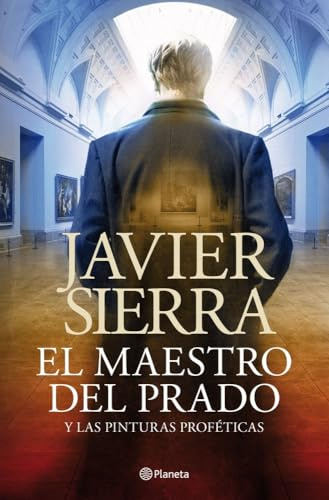El maestro del Prado : y las pinturas proféticas (Planeta)