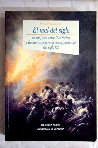 El mal del siglo: El conflicto entre Ilustración y Romanticismo en la crisis finisecular del siglo XIX: 68 (Historia Biblioteca Nueva)