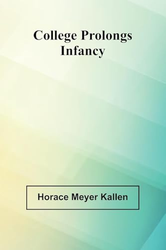 College Prolongs Infancy