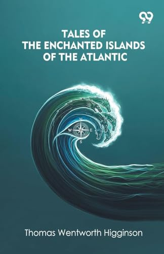 Tales Of The Enchanted Islands Of The Atlantic