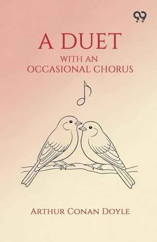 A Duet: With An Occasional Chorus