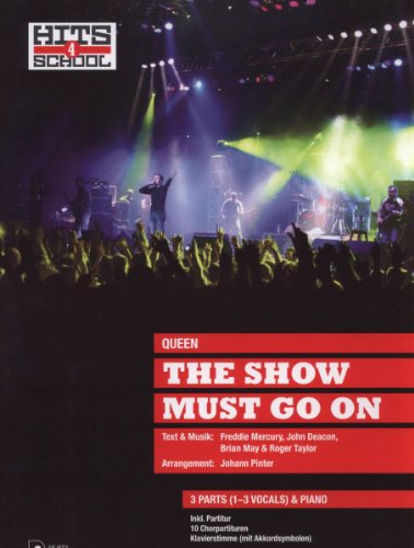 The Show Must Go On: 3stimmig/Klavier und 10 Chorpartituren. 1-3 Stimmen und Klavier.