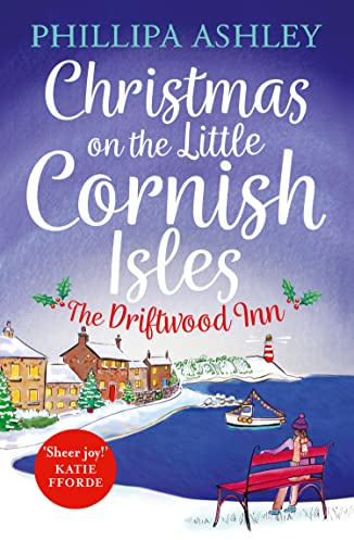 Christmas on the Little Cornish Isles: The Driftwood Inn: A charming, cosy festive romance novel from the Sunday Times bestselling author, perfect for fans of Carole Matthews