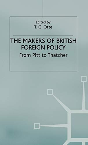 The Makers of British Foreign Policy: From Pitt to Thatcher