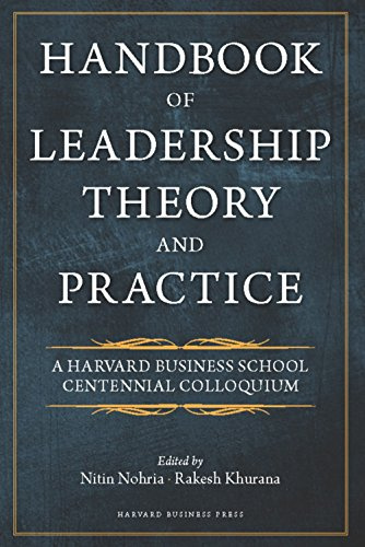 Handbook of Leadership Theory and Practice: A Harvard Business School Centennial Colloquium