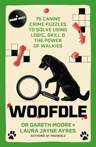 Woofdle: 75 Canine Crime Puzzles to Solve Using Logic, Skill & the Power of Walkies (Meowdle)