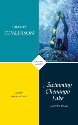 Swimming Chenango Lake: Selected Poems (Carcanet Classics)