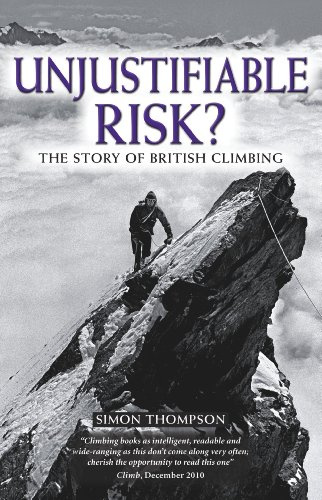 Unjustifiable Risk?: The Story of British Climbing