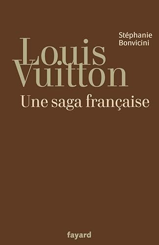 Louis Vuitton: Une saga française