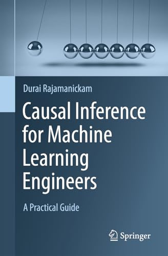 Causal Inference for Machine Learning Engineers: A Practical Guide