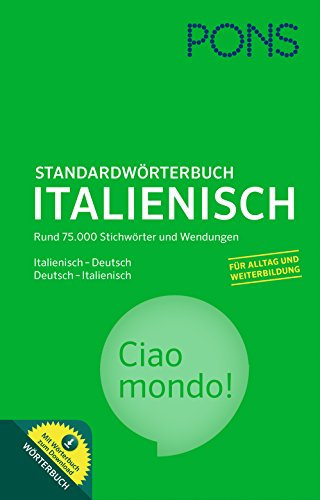 PONS Standardwörterbuch Italienisch - Deutsch / Deutsch - Italienisch: Mit 75.000 Stichwörtern & Wendungen und dem Wortschatz für das Europäische ... Mit Download-Wörterbuch