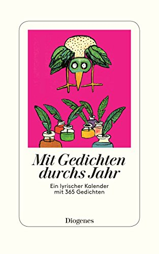 Mit Gedichten durchs Jahr: Ein lyrischer Kalender mit 365 Gedichten (detebe)