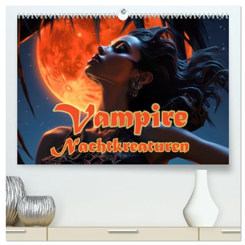 Vampire Nachtkreaturen (hochwertiger Premium Wandkalender 2026 DIN A2 quer), Kunstdruck in Hochglanz: Vampire der Finsternis (CALVENDO Kunst)
