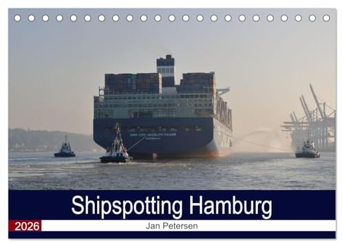 Shipspotting Hamburg (Tischkalender 2026 DIN A5 quer), CALVENDO Monatskalender: Die schönsten Schiffsbilder Hamburgs (CALVENDO Hobbys)