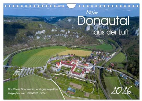 Mein Donautal aus der Luft (Wandkalender 2026 DIN A4 quer), CALVENDO Monatskalender: Das Obere Donautal in der Vogelperspektive (CALVENDO Natur)