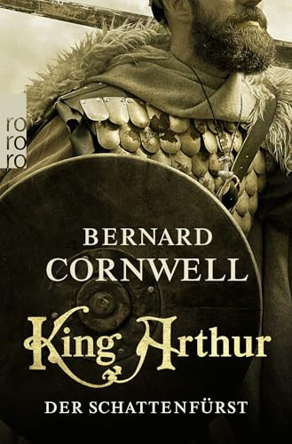 King Arthur: Der Schattenfürst: Historischer Roman (Die Artus-Chroniken, Band 2)