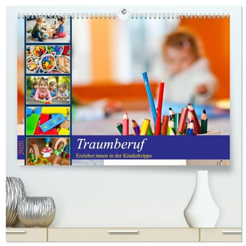 Traumberuf - Erzieher:innen in der Kinderkrippe (hochwertiger Premium Wandkalender 2026 DIN A2 quer), Kunstdruck in Hochglanz: Mit kleinen Menschen Großes bewegen (CALVENDO Menschen)