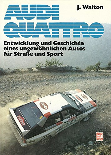 Audi Quattro: Entwicklung und Geschichte eines ungewöhnlichen Autos für Strasse und Sport
