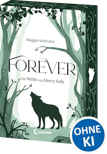 Forever (Die Wölfe von Mercy Falls, Band 3): Das hoch emotionale und spannende Finale der atmosphärischen YA-Fantasy-Trilogie - Wunderschöne Neuauflage mit Farbschnitt in der 1. Auflage