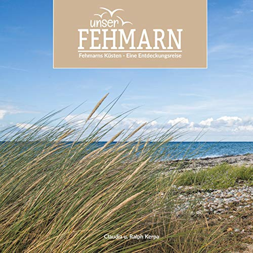 Unser Fehmarn: Fehmarns Küsten - Eine Entdeckungsreise