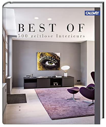 Best of - 500 zeitlose Interieurs