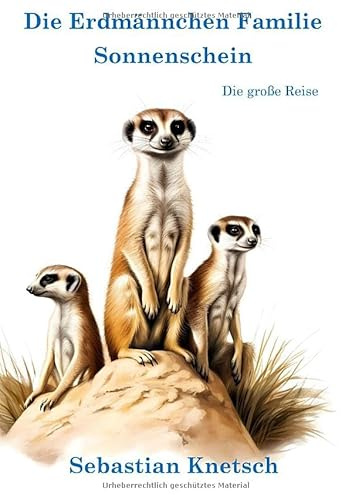 Die Erdmännchen Familie Sonnenschein: Die große Reise