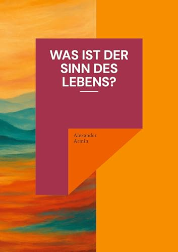 Was ist der Sinn des Lebens?