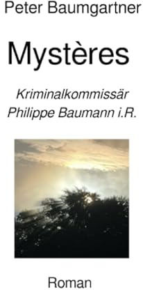 Mystères: Kriminalkommissär Philippe Baumann i.R.