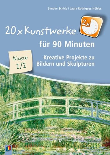 20 x Kunstwerke für 90 Minuten, Klasse 1/2: Kreative Projekte zu Bildern und Skulpturen