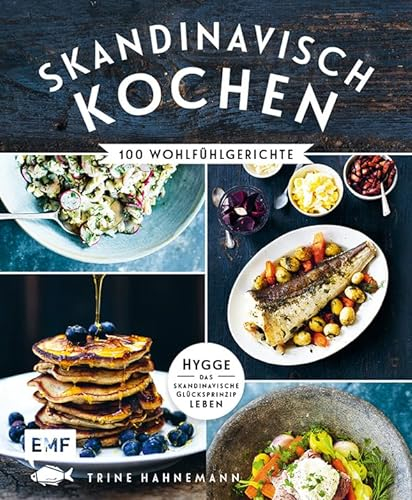 Skandinavisch kochen: 100 Wohlfühlgerichte - Hygge: Das skandinavische Glücksprinzip Leben