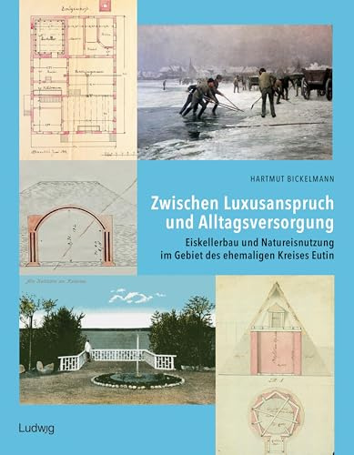 Zwischen Luxusanspruch und Alltagsversorgung – Eiskellerbau und Natureisnutzung im Gebiet des ehemaligen Kreises Eutin