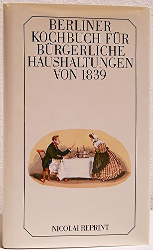 Berliner Kochbuch für bürgerliche Haushaltungen 1839