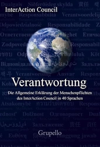 Verantwortung: Die Allgemeine Erklärung der Menschenpflichten des InterAction Council in 40 Sprachen