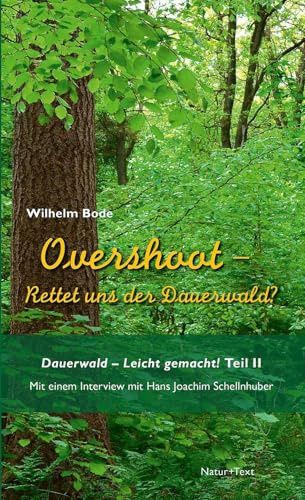 Overshoot – Rettet uns der Dauerwald?: Dauerwald – Leicht gemacht Teil 2