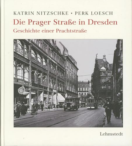 Die Prager Straße in Dresden: Geschichte einer Prachtstraße