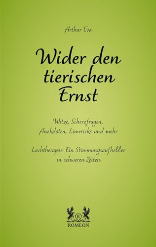 Wider den tierischen Ernst: Witze, Scherzfragen, Anekdoten, Limericks und mehr