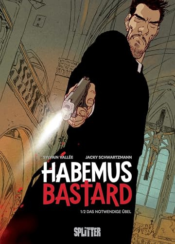 Habemus Bastard. Band 1 (limitierte Vorzugsausgabe): Das notwendige Übel