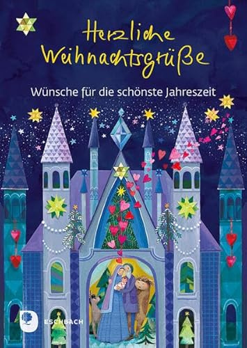 Herzliche Weihnachtsgrüße: Wünsche für die schönste Jahreszeit (Eschbacher Herzenswünsche)