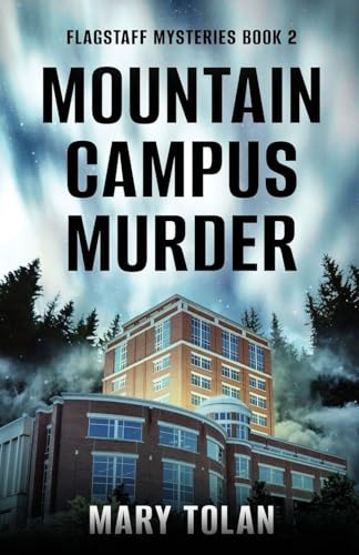 Mountain Campus Murder (Flagstaff Mysteries, Band 2)