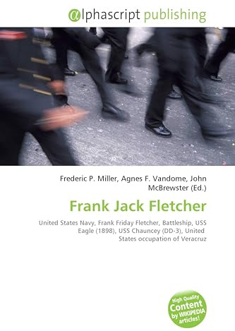 Frank Jack Fletcher: United States Navy, Frank Friday Fletcher, Battleship, USS Eagle (1898), USS Chauncey (DD-3), United States occupation of Veracruz