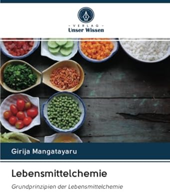 Lebensmittelchemie: Grundprinzipien der Lebensmittelchemie