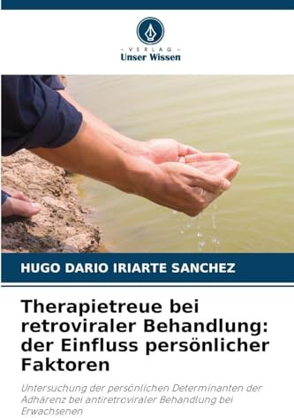 Therapietreue bei retroviraler Behandlung: der Einfluss persönlicher Faktoren: Untersuchung der persönlichen Determinanten der Adhärenz bei antiretroviraler Behandlung bei Erwachsenen