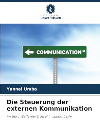 Die Steuerung der externen Kommunikation: Im Büro Wallonie-Brüssel in Lubumbashi
