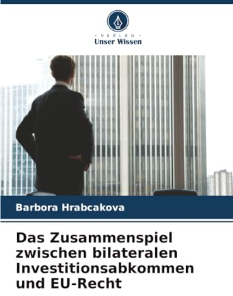 Das Zusammenspiel zwischen bilateralen Investitionsabkommen und EU-Recht
